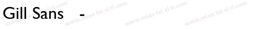 Gill Sans 字体字体转换